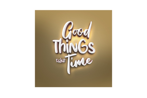 Good Things Take Time: A Font for Thoughtful Branding